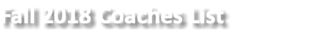 Fall 2018 Coaches List