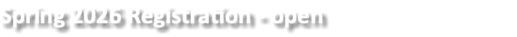 Spring 2026 Registration - open